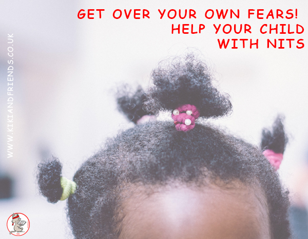 Facing our fears helps our kids deal with theirs. Nits may be yucky but crushing your child's self-esteem is a zillion times worse.